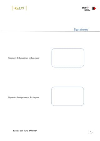 iiRéalisé par Éric OBONO
Signatures
Signature de l’encadrant pédagogique
Signature du département des langues
 