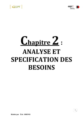 14
Réalisé par Éric OBONO
Chapitre 2:
ANALYSE ET
SPECIFICATION DES
BESOINS
 