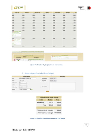 50
Réalisé par Éric OBONO
Figure 27: Interface de planification des interventions
f. Association d’un ticket à un budget
Figure 28: Interface d’association d’un ticket à un budget
 