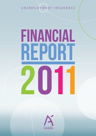 UNEMPLOYMENT INSURANCE




FINANCIAL
REPORT
2011
 