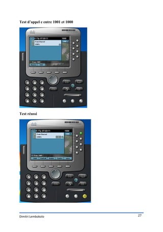 Test d’appel e entre 1001 et 1000




Test réussi




Dimitri Lembokolo                   27
 