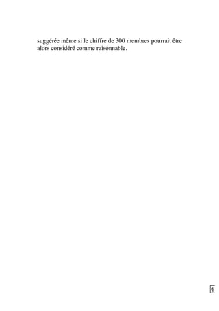   41	
  
suggérée même si le chiffre de 300 membres pourrait être
alors considéré comme raisonnable.
 
