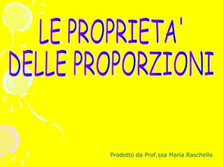 Prodotto da Prof.ssa Maria Raschello

 