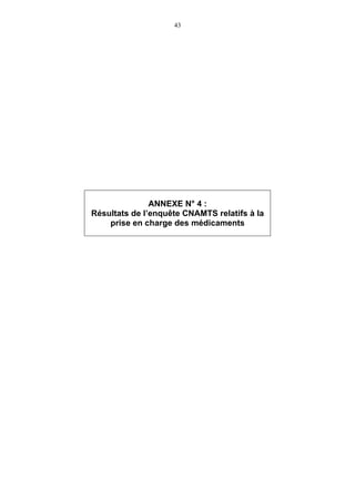 43
ANNEXE N° 4 :
Résultats de l’enquête CNAMTS relatifs à la
prise en charge des médicaments
 
