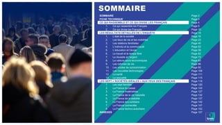 SOMMAIRE Page 2
FICHE TECHNIQUE Page 3
CE QUI RASSEMBLE ET CE QUI DIVISE LES FRANÇAIS Page 4
1. Ce qui rassemble les Franç...