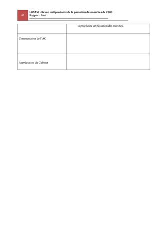 LONASE - Revue indépendante de la passation des marchés de 2009
 40     Rapport final
        ---------------------------------------------------------------------------------------

                                                          la procédure de passation des marchés.



Commentaires de l’AC




Appréciation du Cabinet
 