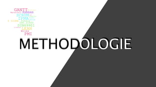 METHODOLOGIE
METHODOLOGIE
 