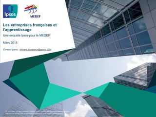 © 2015 Ipsos. All rights reserved. Contains Ipsos' Confidential and Proprietary information
and may not be disclosed or re...