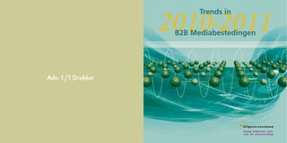 Trends in

2010-2011
 B2B Mediabestedingen
 