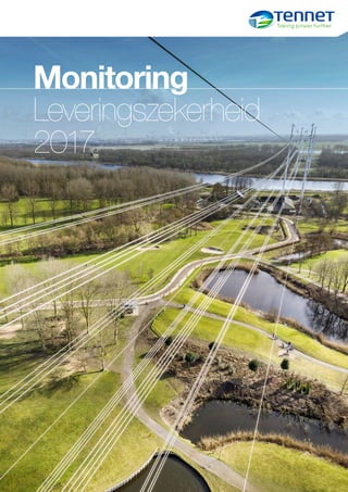 Monitoring Leveringszekerheid 2016-2032 1
Monitoring
Leveringszekerheid
2017
 