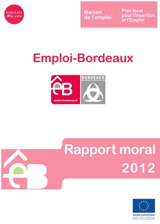 Rapport moral
2012
Emploi-Bordeaux
 