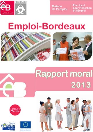 Rapport moral
2013
Emploi-Bordeaux
 