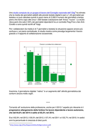 6	
	
Uno studio compiuto da un gruppo di lavoro del Consiglio nazionale dell’ Odg4
ha stimato
che la media dei giornalisti...