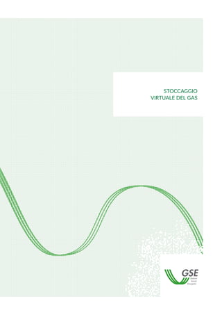STOCCAGGIO
VIRTUALE DEL GAS
 