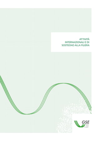 ATTIVITÀ
INTERNAZIONALI E DI
SOSTEGNO ALLA FILIERA
 