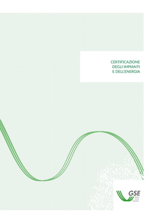 CERTIFICAZIONE
DEGLI IMPIANTI
E DELL’ENERGIA
 
