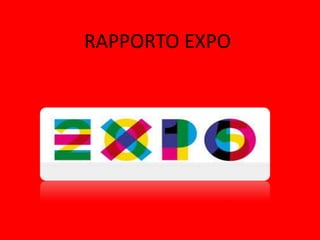 RAPPORTO EXPO
 