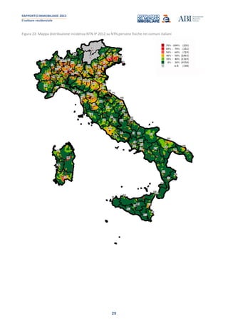 RAPPORTO IMMOBILIARE 2013
Il settore residenziale
29
Figura 23: Mappa distribuzione incidenza NTN IP 2012 su NTN persone fisiche nei comuni italiani
 