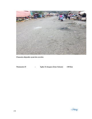 170	 	 	
	
Chaussées dégradée ayant des cuvettes
Thomassin 25 – Eglise St Jacques (Zone Soisson) 4 00 Km
 