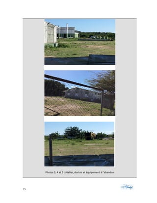 75	 	 	
	
Photos	3,	4	et	5	:	Atelier,	dortoir	et	équipement	à	l’abandon	
	
 