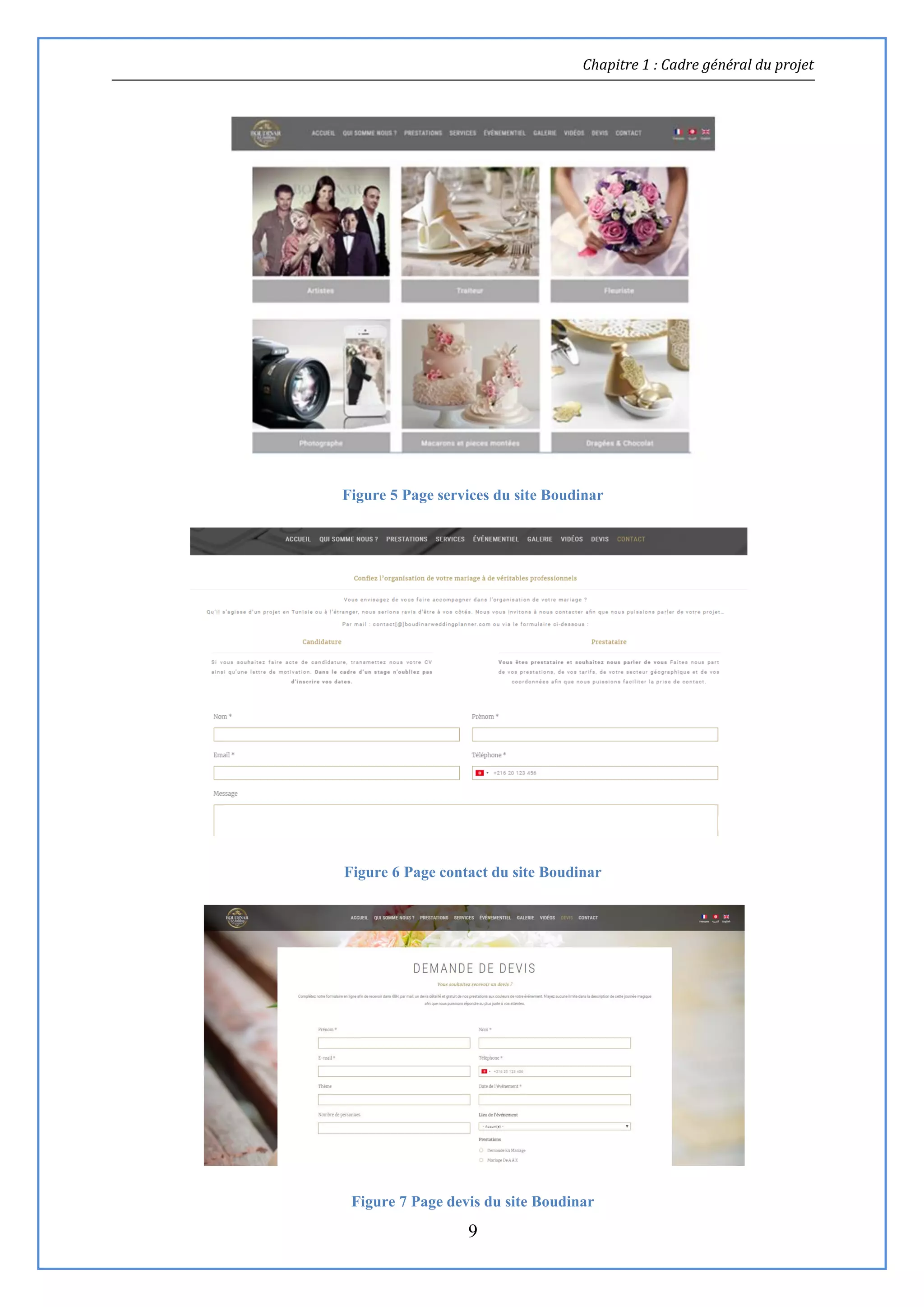 Chapitre 1 : Cadre général du projet
9
Figure 5 Page services du site Boudinar
Figure 6 Page contact du site Boudinar
Figure 7 Page devis du site Boudinar
 