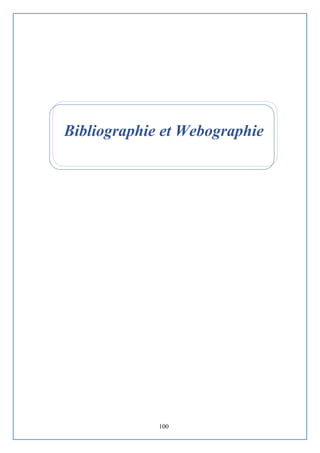 100
Bibliographie et Webographie
 