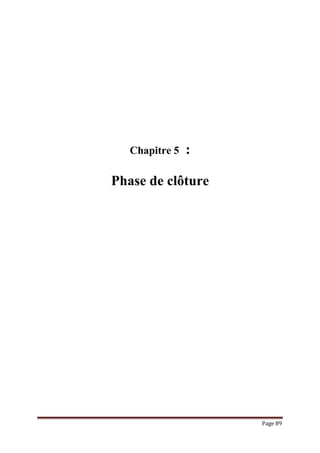 Page 89
Chapitre 5 :
Phase de clôture
 