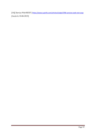 Page 97
[16][ Service Web REST ] https://www.supinfo.com/articles/single/3786-services-web-rest-soap
[Accès le 10-06-2019]
 