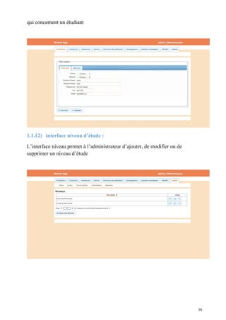 qui concernent un étudiant
1.1.12) interface niveau d’étude :
L’interface niveau permet à l’administrateur d’ajouter, de modifier ou de
supprimer un niveau d’étude
30
 