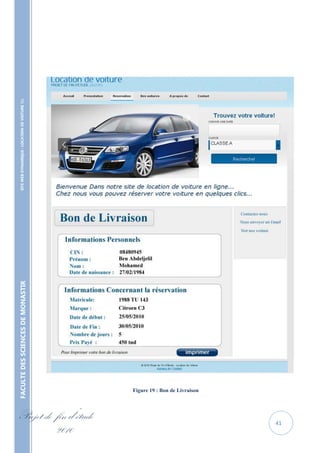 FACULTE DES SCIENCES DE MONASTIR   SITE WEB DYNAMIQUE : LOCATION DE VOITURE 




          2010
Projet de fin d’étude
                         Figure 19 : Bon de Livraison




      41
 