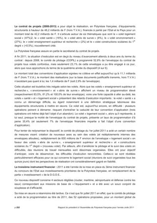 contentieux de pleine juridiction, 91% devant la cour administrative d’appel de Paris (67% en incluant le 
contentieux de série) et 100% devant le Conseil d’Etat. 
- 1 300 millions de F de droits et pénalités ont été contestés devant les juridictions administratives dont 
125 millions de dégrèvements prononcés par ces dernières, soit un taux de droits et pénalités 
maintenus de 90,4% (85,7% en incluant le contentieux de série) ; 
- 407 demandes d’information relatives à la législation ; 
- 8 demandes d’expertise ; 
- 6 arrêtés en Conseil des Ministres ; 
- 5 lois du Pays et 6 lois du Pays en collaboration avec d’autres services ; 
- 224 dossiers examinés en commission des impôts. 
Agréments fiscaux 
7 agréments fiscaux ont été délivrés pour 10,6 milliards de F de bases éligibles au titre du régime des 
investissements indirects et un montant total de crédits d’impôt accordés de 4,757 milliards. 5 agréments 
fiscaux ont été accordés au titre du régime simplifié des investissements indirects (coût des projets 
inférieur à 100 millions de F). Aucun agrément n’a été accordé au titre du régime des investissements 
directs. 
Les secteurs d’activité dont relèvent ces agréments concernent essentiellement le transport maritime, le 
logement social et les autres constructions immobilières représentant respectivement 47%, 29% et 19% 
des bases éligibles agréées. 
Redevances domaniales 
Il s’agit de la liquidation des redevances, loyers, droits et taxes afférentes aux biens domaniaux ainsi que 
les taxes et redevances minières, des taxes et redevances d’utilisation de l’eau et des taxes pour 
extraction d’agrégats. 
En 2011, 1 887 dossiers ont été traités. Leur répartition est la suivante : 
- 322 pour les IDV ; 
- 219 pour les ISLV ; 
- 135 pour les Australes ; 
- 382 pour les Tuamotu-Gambier ; 
- 126 pour les Marquises ; 
- 703 pour les redevances d’atterrissage tout archipel confondu et autres redevances. 
p.288 Rapport du président à l’Assemblée de Polynésie française pour l’année civile 2011 
 