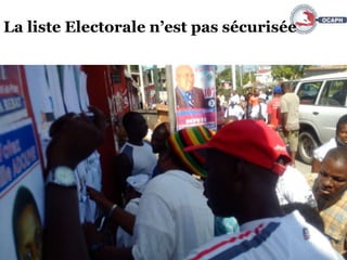 11
La liste Electorale n’est pas sécurisée
 