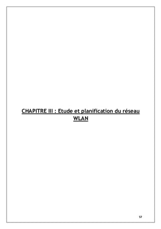 57
CHAPITRE III : Etude et planification du réseau
WLAN
 