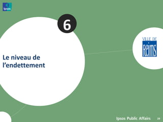 6
Le niveau de
l’endettement




                    29
 