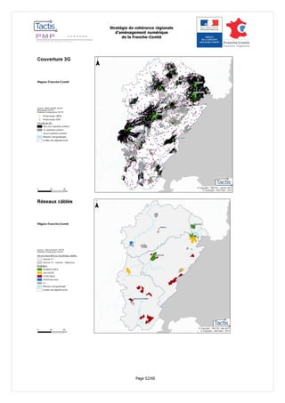 Stratégie de cohérence régionale 
d’aménagement numérique 
de la Franche-Comté 
Page 52/60 
 
