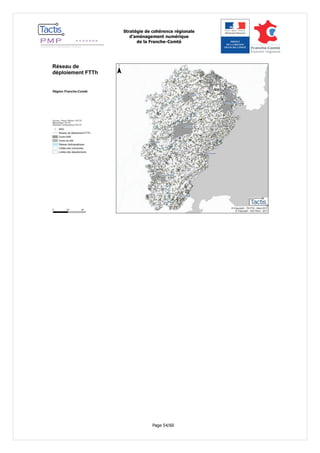 Stratégie de cohérence régionale 
d’aménagement numérique 
de la Franche-Comté 
Page 54/60 
 