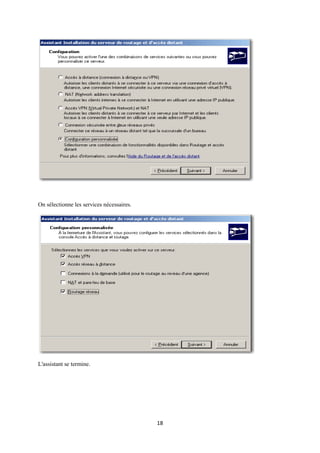 On sélectionne les services nécessaires.




L'assistant se termine.




                                           18
 