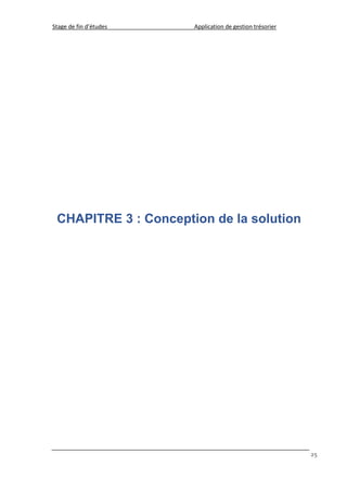 Stage de fin d’études Application de gestion trésorier
25
CHAPITRE 3 : Conception de la solution
 