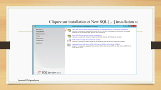 Cliquez sur installation et New SQL […] installation »:
kparmel123@gmail.com
 