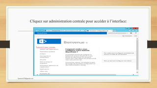 Cliquez sur administration centrale pour accéder à l’interface:
kparmel123@gmail.com
 
