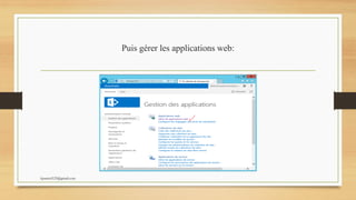 Puis gérer les applications web:
kparmel123@gmail.com
 