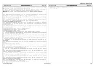 12 mai 03 13:40 instrumentation.h Page 1/2 
/* Défini le nom du fichier contenant les fonction définies localement par rappo 
rt au programme (pas dans une bibliothèques) */ 
#define NOM_FICHIER_FONCTIONS_INTERNES "fonctions.txt" 
/* Défini le nom du fichier contenant les fonction définies hors du programme (b 
ibliothèques) mais non redéfinies dans le fichier redefinition.c */ 
#define NOM_FICHIER_FONCTIONS_EXTERNES_SPECIALES "fonctions_externes_speciales.txt" 
void appelDeFonctionInstDebut(BB *bb, int position, unsigned int *nbInstructions 
Ajoutees, int numeroInst, int typeInst, char *chaineAnnulBit); 
void appelDeFonctionInstMilieu(BB *bb, int position, unsigned int *nbInstruction 
sAjoutees, char *chaineAnnulBit); 
void appelDeFonctionInstFin(BB *bb, int position, unsigned int *nbInstructionsAj 
outees, char *chaineAnnulBit); 
void appelDeFonctionReg(BB *bb, int position, unsigned int *nbInstructionsAjoute 
es, int es, int indentificateurRessource, char *chaineAnnulBit); 
int tailleAccesMemoire(INST *inst); 
void appelDeFonctionMem(BB *bb, INST *inst, int position, unsigned int *nbInstru 
ctionsAjoutees, int es, char *acces1, char *acces2, char *chaineAnnulBit, int ta 
illeAccesMemoire); 
void appelDeFonctionCopierInstDelay(BB *bb, int position, unsigned int *nbInstru 
ctionsAjoutees); 
void appelDeFonctionEchangerInstDelay(BB *bb, int position, unsigned int *nbInst 
ructionsAjoutees); 
int rechercheChaine(char *chaine, FILE *fichier); 
int estPresent(char *motif, char *chaine); 
int typeInstruction(INST *inst); 
void operandeMemoire(char *instruction, char *acces1, char *acces2); 
// Fonction permettant de sauvagarder le contexte du programme (registres généra 
ux et codes conditions) afin de ne pas 
// intervenir sur les valeurs des registres et codes conditions utilisés par le 
programme 
void sauvegardeContexte(BB *bb, int position, unsigned int *nbInstructionsAjoute 
es); 
// Fonction permettant de restaurer le contexte du programme (registres généraux 
et codes conditions) afin de ne pas 
// intervenir sur les valeurs des registres et codes conditions utilisés par le 
programme 
void restaurationContexte(BB *bb, int position, unsigned int *nbInstructionsAjou 
tees); 
int registreSalto(char *acces); 
void blancSuivant(char **ptr); 
// Insère le code permettant d’instrumenter en fonction des entrées produites pa 
r inst 
void appelDeFonctionsEntrees(INST *inst, BB *bb, int position, unsigned int *nbI 
nstructionsAjoutees, char *chaineAnnulBit); 
// Ajout de l’instrumentation représentant les entrées fictives des call externe 
s 
void appelDeFonctionsEntreesAppelExterne(INST *inst, BB *bb, int position, unsig 
ned int *nbInstructionsAjoutees); 
// Insère le code permettant d’instrumenter en fonction des sorties produites pa 
r inst 
void appelDeFonctionsSorties(INST *inst, BB *bb, int position, unsigned int *nbI 
nstructionsAjoutees, char *chaineAnnulBit); 
// Ajout de l’instrumentation représentant les sorties fictives des call externe 
s 
void appelDeFonctionsSortiesAppelExterne(INST *inst, BB *bb, int position, unsig 
ned int *nbInstructionsAjoutees); 
void instrumenter(INST *inst, BB *bb, BB *bbSuivant, int position, unsigned int 
*nbInstructionsAjoutees, int numeroInst); 
void ajouterCommentaireAppelExterne(INST *inst); 
void Salto_hook(); 
12 mai 03 13:40 instrumentation.h Page 2/2 
void Salto_init_hook(int argc, char *argv[]); 
void Salto_end_hook(); 
Imprimé par Benjamin Vidal 
mercredi 18 juin 2003 instrumentation.h 1/37 
 