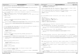 03 jun 03 16:11 instrumentation.cc Page 9/23 
if (regcomp(preg, EXP_FONCTION, REG_EXTENDED)) 
{ 
fprintf(STDERR,"Erreur lors de la compilation de l’expression régulière ""EXP_FONCTION""n"); 
exit(4); 
} 
// Si l’instruction est un call 
if (regexec(preg, inst−>unparse(), nmatch, pmatch, 0) != REG_NOMATCH) 
{ 
// On récupère dans la chaine tmp l’étiquette à laquelle on va brancher en e 
xécutant le call 
for(i=0,j=pmatch[0].rm_eo; j<strlen(inst−>unparse()); j++) 
if((inst−>unparse())[j]!=’ ’ && (inst−>unparse())[j]!=’t’) tmp[i++]=(inst− 
>unparse())[j]; 
tmp[i] = ’0’; 
regfree(preg); 
fichier = fopen(NOM_FICHIER_FONCTIONS_INTERNES, "r"); 
if(fichier == NULL) 
{ 
fprintf(STDERR,"Problème lors de l’ouverture du fichier ""NOM_FICHIER_FONCTIONS_INTERNE 
S"" "); 
fprintf(STDERR,"(fonction typeInstruction dans le fichier instrumentation.cc)n"); 
exit(11); 
} 
// On recherche dans notre base de nom de fonctions définies localement si l 
a fonction désignée par l’étiquette 
// fait partie du code qui à était instrumenté ou non 
if(rechercheChaine(tmp,fichier)) 
{ 
fclose(fichier); 
return T_APPEL_INTERNE; 
} 
fclose(fichier); 
fichier = fopen(NOM_FICHIER_FONCTIONS_EXTERNES_SPECIALES,"r"); 
if(fichier == NULL) 
{ 
fprintf(STDERR,"Problème lors de l’ouverture du fichier ""NOM_FICHIER_FONCTIONS_EXTERNE 
S_SPECIALES"" "); 
fprintf(STDERR,"(fonction typeInstruction dans le fichier instrumentation.cc)n"); 
exit(11); 
} 
if(rechercheChaine(tmp,fichier)) 
{ 
fclose(fichier); 
return T_APPEL_EXTERNE_SPECIAL; 
} 
fclose(fichier); 
return T_APPEL_EXTERNE; 
} 
// Si l’instruction est un "nop", on retourne la valeur T_NOP 
if (inst−>isNop()) return T_NOP; 
// Si l’instruction est un branchement, on retourne la valeur T_BRANCHEMENT 
if (inst−>isCTI()) 
if(estPresent(EXP_ANNUL_BIT,inst−>unparse())) 
Imprimé par Benjamin Vidal 
03 jun 03 16:11 instrumentation.cc Page 10/23 
return T_BRANCHEMENT_ANNUL_BIT; 
else return T_BRANCHEMENT; 
// Si l’instruction est une instruction "ld", on retourne la valeur T_LOAD 
if (estPresent(EXP_LOAD,inst−>unparse())) return T_LOAD; 
// Si l’instruction est une instruction "st", on retourne la valeur T_STORE 
if (estPresent(EXP_STORE,inst−>unparse())) return T_STORE; 
return T_AUTRE; 
} 
void operandeMemoire(char *instruction, char *acces1, char *acces2) 
{ 
int i,j; 
char tmp[10]; 
regex_t *preg_mem = new regex_t(); 
regex_t *preg_signe = new regex_t(); 
size_t nmatch = 1; 
regmatch_t pmatch_mem[nmatch]; 
regmatch_t pmatch_signe[nmatch]; 
// Compilation de l’expression régulière permettant de détecter un acces mémoi 
re d’une instruction 
if (regcomp(preg_mem, EXP_MEMOIRE, REG_EXTENDED)) 
{ 
fprintf(STDERR,"Erreur lors de la compilation de l’expression régulière ""EXP_MEMOIRE""n"); 
exit(4); 
} 
if (regcomp(preg_signe, "[−+]", REG_EXTENDED)) 
{ 
fprintf(STDERR,"Erreur lors de la compilation de l’expression régulière "[−+]"n"); 
exit(4); 
} 
if (regexec(preg_mem, instruction, nmatch, pmatch_mem, 0) == REG_NOMATCH) 
{ 
fprintf(STDERR,"Erreur lors de l’exécution de l’expression régulière ""EXP_MEMOIRE"" : impossible d 
e "); 
fprintf(STDERR,"trouver un motif correspondant à cette expression dans l’instruction "%s"n",instru 
ction); 
exit(4); 
} 
if (regexec(preg_signe, instruction, nmatch, pmatch_signe, 0) == REG_NOMATCH) 
{ 
// On récupère la chaine de caractère correspondant au nom du registre auque 
l on accède 
for(i=0,j=pmatch_mem[0].rm_so+1; j<pmatch_mem[0].rm_eo−1; j++) acces1[i++]=i 
nstruction[j]; 
acces1[i] = ’0’; 
strcpy(acces2,"0"); 
} 
else 
{ 
// On récupère la chaine de caractère correspondant au nom du premier regist 
re auquel on accède 
for(i=0,j=pmatch_mem[0].rm_so+1; j<pmatch_signe[0].rm_so; j++) acces1[i++]=i 
mercredi 18 juin 2003 instrumentation.cc 6/37 
 