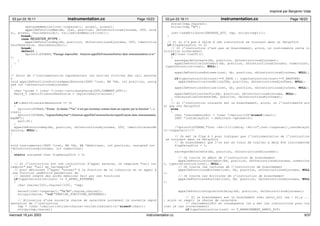 03 jun 03 16:11 instrumentation.cc Page 15/23 
operandeMemoire(inst−>unparse(), acces1, acces2); 
appelDeFonctionMem(bb, inst, position, nbInstructionsAjoutees, OUT, acce 
s1, acces2, chaineAnnulBit, tailleAccesMemoire(inst)); 
break; 
case REGISTER_RTYPE : 
appelDeFonctionReg(bb, position, nbInstructionsAjoutees, OUT, identifica 
teurRessource, chaineAnnulBit); 
break; 
default : 
fprintf(STDERR,"Passage impossible : fonction appelDeFonctionsSorties dans instrumentation.ccn" 
); 
} 
} 
} 
// Ajout de l’instrumentation représentant les sorties fictives des call externe 
s 
void appelDeFonctionsSortiesAppelExterne(INST *inst, BB *bb, int position, unsig 
ned int *nbInstructionsAjoutees) 
{ 
char *acces = (char *)(inst−>attributeValue(OUT,COMMENT_ATT)); 
ResId_T identificateurRessource = registreSalto(acces); 
if(identificateurRessource == 0) 
{ 
fprintf(STDERR,"Erreur : la chaine "%s" n’est pas reconnue comme étant un registre par la fonction ",a 
cces); 
fprintf(STDERR,"registreSalto(char*) (fonction appelDeFonctionsSortiesAppelExterne dans instrumentatio 
n.cc)n"); 
exit(9); 
} 
appelDeFonctionReg(bb, position, nbInstructionsAjoutees, OUT, identificateurRe 
ssource, NULL); 
} 
void instrumenter(INST *inst, BB *bb, BB *bbSuivant, int position, unsigned int 
*nbInstructionsAjoutees, int numeroInst) 
{ 
static unsigned char flagDelaySlot = 0; 
// Si l’instruction est une instruction d’appel externe, on remplace "call tar 
tampion" par "call my_tartempion" 
// pour détourner l’appel "normal" à la fonction de la librairie en un appel à 
une fonction redéfinie permettant de 
// rendre compte des accès mémoires fait par ces fonctions 
if(typeInstruction(inst) == T_APPEL_EXTERNE) 
{ 
char chaine[100],chaine2[100], *tmp; 
sscanf(inst−>unparse(),"%s %s",chaine,chaine2); 
strcpy(chaine, "tcall "PREFIXE_FONCTIONS_EXTERNES); 
// Allocation d’une nouvelle chaine de caractère contenant la nouvelle repré 
sentation de l’instruction 
tmp = (char *)malloc((strlen(chaine)+strlen(chaine2)+2)*sizeof(char)); 
strcpy(tmp,chaine); 
Imprimé par Benjamin Vidal 
03 jun 03 16:11 instrumentation.cc Page 16/23 
strcat(tmp,chaine2); 
strcat(tmp,"n"); 
inst−>addAttribute(UNPARSE_ATT, tmp, strlen(tmp)+1); 
} 
// Si on n’a pas à faire à une instruction se trouvant dans un DelaySlot 
if(flagDelaySlot == 0) 
// Si l’instruction n’est pas un branchement, alors, on instrumente cette in 
struction normalement 
if(!inst−>isCTI()) 
{ 
sauvegardeContexte(bb, position, nbInstructionsAjoutees); 
appelDeFonctionInstDebut(bb, position, nbInstructionsAjoutees, numeroInst, 
typeInstruction(inst), NULL); 
appelDeFonctionsEntrees(inst, bb, position, nbInstructionsAjoutees, NULL); 
if(typeInstruction(inst)==T_SAVE || typeInstruction(inst)==T_RESTORE) 
appelDeFonctionInstMilieu(bb, position, nbInstructionsAjoutees, NULL); 
appelDeFonctionsSorties(inst, bb, position, nbInstructionsAjoutees, NULL); 
appelDeFonctionInstFin(bb, position, nbInstructionsAjoutees, NULL); 
restaurationContexte(bb, position, nbInstructionsAjoutees); 
} 
// Si l’instruction courante est un branchement, alors, on l’instrumente ain 
si que son DelaySlot 
else 
{ 
char *chaineAnnulBit = (char *)malloc(100*sizeof(char)); 
INST *instDelaySlot = bbSuivant−>getAsm(0); 
/*fprintf(STDERR,"Inst <%s>tttDelay <%s>n",inst−>unparse(),instDelaySl 
ot−>unparse());*/ 
// On met le flag à 1 pour indiquer que l’instrumentation de l’instruction 
se trouvant dans le DelaySlot 
// du branchement que l’on est en train de traiter a déjà été instrumentée 
flagDelaySlot = 1; 
sauvegardeContexte(bb, position, nbInstructionsAjoutees); 
// On traite le début de l’instruction de branchement 
appelDeFonctionInstDebut(bb, position, nbInstructionsAjoutees, numeroIns 
t, typeInstruction(inst), NULL); 
// On traite les lectures de l’instruction de branchement 
appelDeFonctionsEntrees(inst, bb, position, nbInstructionsAjoutees, NULL 
); 
// On traite les écritures de l’instruction de branchement 
appelDeFonctionsSorties(inst, bb, position, nbInstructionsAjoutees, NULL 
); 
appelDeFonctionCopierInstDelay(bb, position, nbInstructionsAjoutees); 
// Si le branchement est un brachement avec annul_bit (ex : bl,a ... 
) alors on rempli la chaine de caractère 
// chaineAnnulBit en conséquence (on y met les instructions pour tra 
iter ce cas correctement) 
if(typeInstruction(inst) == T_BRANCHEMENT_ANNUL_BIT) 
mercredi 18 juin 2003 instrumentation.cc 9/37 
 