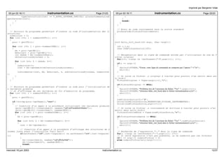 03 jun 03 16:11 instrumentation.cc Page 21/23 
typeInstruction(inst) == T_APPEL_EXTERNE_SPECIAL) ajouterCommentaireA 
ppelExterne(inst); 
} 
} 
} 
// Parcours du programme permettant d’insérer le code d’instrumentation des in 
structions 
numeroInst = 0; 
for (int i=0; i < numberOfCFG(); i++) 
{ 
proc = getCFG(i); 
for (int j=0; j < proc−>numberOfBB(); j++) 
{ 
bb = proc−>getBB(j); 
bbSuivant = proc−>getBB(j+1); 
int nbAsm = bb−>numberOfAsm(); 
nbInstructionsAjoutees = 0; 
for (int k=0; k < nbAsm; k++) 
{ 
numeroInst++; 
inst = bb−>getAsm(k+nbInstructionsAjoutees); 
instrumenter(inst, bb, bbSuivant, k, &nbInstructionsAjoutees, numeroInst 
); 
} 
} 
} 
// Parcours du programme permettant d’insérer le code pour l’initialisation de 
s variables globales 
// et d’affichage de ces variables en fin d’exécution du programme. 
for (int i=0; i < numberOfCFG(); i++) 
{ 
proc = getCFG(i); 
if(!strcmp(proc−>getName(),"main")) 
{ 
// Insertion d’un appel à la procédure initialisant les variables globales 
(proc−>getBB(0))−>insertAsm(0, newAsm("call initVariablesGlobales")); 
(proc−>getBB(0))−>insertAsm(1, newAsm(NOP)); 
for (int j=0; j < proc−>numberOfBB(); j++) 
{ 
bb = proc−>getBB(j); 
for (int k=0; k < bb−>numberOfAsm(); k++) 
{ 
inst = bb−>getAsm(k); 
// Insertion d’un appel à la procédure d’affichage des structures de d 
onnées juste avant l’instruction "call exit" 
if(estPresent("call",inst−>unparse()) && estPresent("exit",inst−>unparse( 
))) 
{ 
bb−>insertAsm(k, newAsm("call afficherSdd")); 
bb−>insertAsm(k+1, newAsm(NOP)); 
break; 
} 
} 
} 
break; 
} 
} 
// Envoi du code instrumenté vers la sortie standard 
produceCode(fichierSInstrumente); 
} 
void Salto_init_hook(int argc, char *argv[]) 
{ 
int i,j,k; 
char nomFichierSortie[100]; 
Imprimé par Benjamin Vidal 
// Récupération dans la ligne de commande entrée par l’utilisateur du nom du f 
ichier original 
for(i=1; i<argc && !estPresent("−i",argv[i]); i++); 
if(i == argc−1) 
{ 
fprintf(STDERR,"Erreur, votre ligne de commande ne comporte pas l’option "−i"n"); 
exit(6); 
} 
// On ouvre le fichier .s original à traiter pour pouvoir s’en servir dans sal 
to_hook() 
fichierSOriginal = fopen(argv[i+1],"r"); 
if(fichierSOriginal == NULL) 
{ 
fprintf(STDERR,"Problème lors de l’ouverture du fichier "%s" ",argv[i+1]); 
fprintf(STDERR,"(fonction Salto_init_hook dans le fichier instrumentation.cc)n"); 
exit(11); 
} 
nomFichierSortie[0]=’0’; 
strcat(nomFichierSortie,REPERTOIRE_FICHIER_INSTRUMENTES); 
strcat(nomFichierSortie,argv[i+1]); 
// On ouvre le fichier .s instrumenté en écriture à traiter pour pouvoir s’en 
servir dans salto_hook() 
fichierSInstrumente = fopen(nomFichierSortie,"w"); 
if(fichierSInstrumente == NULL) 
{ 
fprintf(STDERR,"Problème lors de l’ouverture du fichier "%s" ",nomFichierSortie); 
fprintf(STDERR,"(fonction Salto_init_hook dans le fichier instrumentation2.cc)n"); 
exit(11); 
} 
// Recherche de l’expression "−−" dans la ligne de commande 
for(; i<argc && !estPresent("−−",argv[i]); i++); 
// Si cette expression n’est pas présente, on ne numérote pas les fichiers 
if(i == argc−1) numeroFichier = 0; 
else numeroFichier=atoi(argv[i+1]); 
} 
03 jun 03 16:11 instrumentation.cc Page 22/23 
mercredi 18 juin 2003 instrumentation.cc 12/37 
 