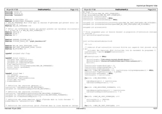 18 jun 03 17:55 instrument.c Page 1/13 
#include <stdio.h> 
#include <stdlib.h> 
#include "instrument.h" 
#define NB_REGISTRES 115 
#define NB_REGISTRES_TOURNANTS 100000 
/* MAX_NB_OPERANDES doit etre égal au maximum d’opérandes que peuvent avoir les 
instruction +1 ! */ 
#define MAX_NB_OPERANDES 150 
/* Défini les différentes valeur que peuvent prendre les variables utiliteInst[i 
], i allant de 0 à MAX_NB_INST_DYNAMIQUE.*/ 
#define INUTILE 0 
#define UTILE 1 
#define NOP 2 
#define GENERER_FICHIER_DOT 1 
#define FICHIER_TRACE_DOT "graphe_dependances.dot" 
#define MAX_NB_INST_STATIQUES 11000 
#define MAX_INST_STATIQUES_TOTAL 250000 
#define NB_FICHIERS 15 
typedef unsigned char flag; 
typedef struct instru { 
unsigned char numeroFichier; 
unsigned int numeroStatique; 
unsigned int numeroDynamique; 
flag typeInstruction; 
struct instru *origineOperandes[MAX_NB_OPERANDES]; 
struct instru *precedent; 
} instruction; 
typedef struct mem { 
int adresse; 
unsigned int nbLecture; 
instruction *derniereEcriture; 
struct mem *suivant; 
} elementMemoire; 
/* Définition des registres généraux */ 
instruction *tableRegistres[NB_REGISTRES]; 
unsigned int tableLectureRegistres[NB_REGISTRES]; 
/* Définition des registres tournants */ 
instruction *tableRegistresTournants[NB_REGISTRES_TOURNANTS]; 
unsigned int tableLectureRegistresTournants[NB_REGISTRES_TOURNANTS]; 
unsigned int niveauFenetreRegistre = 0; 
/* Définition des zones mémoires (point d’entrée dans la liste chainée) */ 
elementMemoire *adresseInitiale = NULL; 
/* Définition des instructions (point d’entrée dans la liste chainée et tableau 
18 jun 03 17:55 instrument.c Page 2/13 
de flag) */ 
flag utiliteInst[MAX_NB_INST_DYNAMIQUE]; 
flag valeursMortes[MAX_NB_INST_DYNAMIQUE]; 
instruction *instInitiale; 
instruction *instCourante = NULL; 
instruction *instCouranteDelay = NULL; 
unsigned int occurencesInutileInstStatiques[MAX_NB_INST_STATIQUES][NB_FICHIERS]; 
unsigned int occurencesInstStatiques[MAX_NB_INST_STATIQUES][NB_FICHIERS]; 
unsigned int allocation=0; 
/* Utile uniquement pour la version donnant la proportion d’instruction statique 
s inutiles */ 
int cptInstStatiquesTraitees; 
void initVariablesGlobales(void) 
{ 
int i,j; 
/* Création d’une instruction initiale fictive sur laquelle vont pointer celle 
s qui 
utilisent des registres déjà initialisés lors du lancement du programme */ 
instInitiale = malloc(sizeof(instruction)); 
allocation++; 
if(instInitiale == NULL) 
{ 
fprintf(stderr,"Taille mémoire maximale allouable dépassée !! "); 
fprintf(stderr,"(fonction initVariablesGlobales dans le fichier instrument.c)n"); 
exit(10); 
} 
instInitiale−>numeroStatique = 0; 
instInitiale−>numeroDynamique = 0; 
instInitiale−>numeroFichier = 0; 
for(i=0; i<MAX_NB_OPERANDES; i++) instInitiale−>origineOperandes[i] = NULL; 
instInitiale−>typeInstruction = T_AUTRE; 
instInitiale−>precedent = NULL; 
instCourante = instInitiale; 
for(i=0; i<NB_REGISTRES; i++) 
{ 
tableRegistres[i] = instInitiale; 
tableLectureRegistres[i] = 0; 
} 
for(i=0; i<NB_REGISTRES_TOURNANTS; i++) 
{ 
tableRegistresTournants[i] = instInitiale; 
tableLectureRegistresTournants[i] = 0; 
} 
for(i=0; i<MAX_NB_INST_DYNAMIQUE; i++) 
{ 
utiliteInst[i] = INUTILE; 
valeursMortes[i] = 0; 
} 
for(i=0; i<MAX_NB_INST_STATIQUES; i++) 
Imprimé par Benjamin Vidal 
mercredi 18 juin 2003 instrument.c 15/37 
 