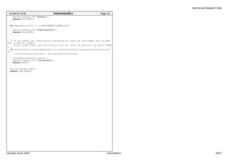 fprintf(stderr,"t−− Branchn"); 
return NON_ANNUL; 
} 
if(typeInstruction == T_BRANCHEMENT_ANNUL_BIT) 
{ 
fprintf(stderr,"t−− Branch annul bitn"); 
return NON_ANNUL; 
} 
/* Si le numéro de l’instruction dynamique en cours de traitement est le même 
que le dernier numéro 
testé comme étant une instruction inutile, alors on retourne la valeur ANNU 
L */ 
if(instCourante−>numeroDynamique == listeInstInutile[indiceListeInstructions] 
&& 
indiceListeInstructions < tailleListeInstInutile) 
{ 
indiceListeInstructions++; 
fprintf(stderr,"t−− Non exécutéen"); 
return ANNUL; 
} 
fprintf(stderr,"n"); 
return NON_ANNUL; 
} 
19 mai 03 15:50 instrument2.c Page 3/3 
Imprimé par Benjamin Vidal 
mercredi 18 juin 2003 instrument2.c 33/37 
 