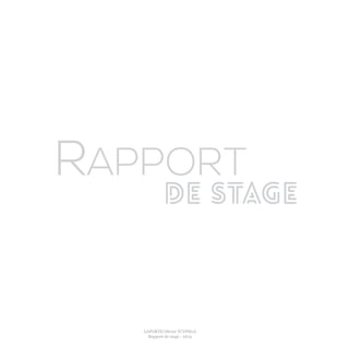 RAPPORT

de Stage

LAPORTE Olivier TCVPM1A
Rapport de stage - 2013

 