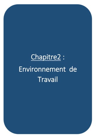 P a g e 19 | 48
Chapitre2 :
Environnement de
Travail
:
Contexte Globale
 