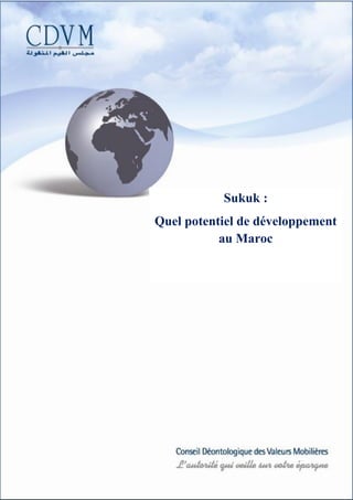 Sukuk :
Quel potentiel de développement
           au Maroc




  Page 1              www.cdvm.gov.ma
 